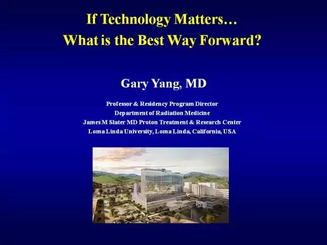 美国洛马林达质子治疗中心GaryYang：消化道肿瘤的质子放疗治疗
