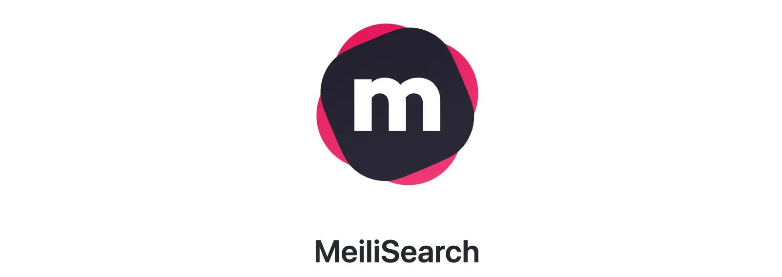 轻量美丽的搜索引擎——MeiliSearch